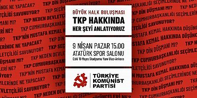 TKP’den  Seçim Öncesi Ankara’da “Büyük Halk Buluşması”