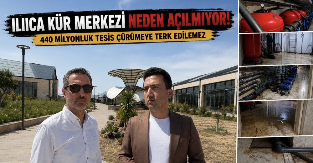Ilıca Kür Merkezi Neden Açılmıyor?  “440 Milyonluk Tesis Çürümeye Terk Edilemez”