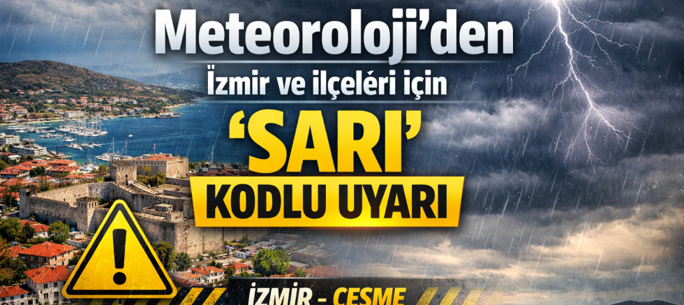 İzmir ve ilçelerine sarı kodlu uyarı!
