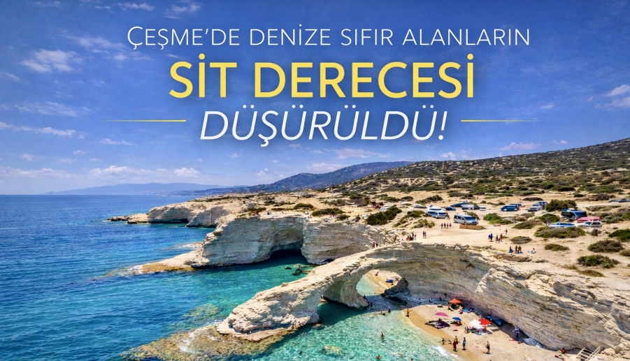 Çeşme’de Denize Sıfır Alanların Sit Derecesi Düşürüldü