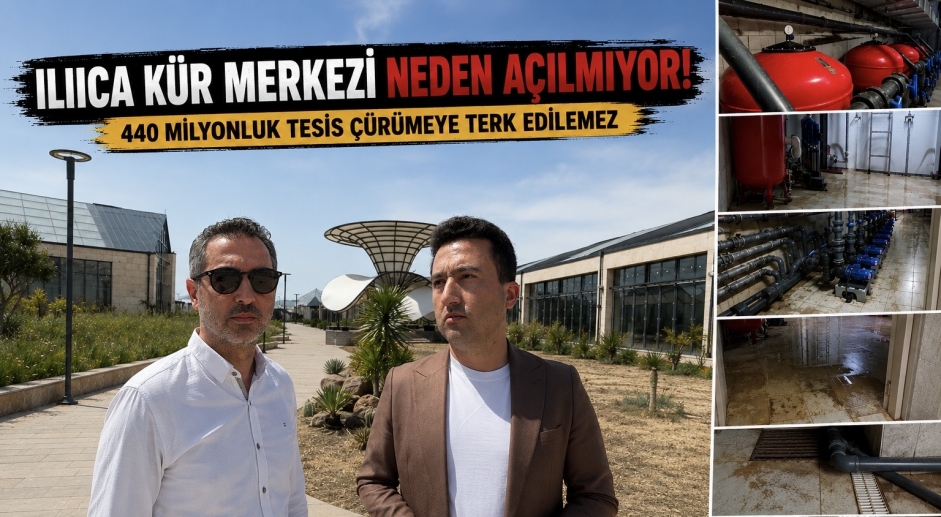 Ilıca Kür Merkezi Neden Açılmıyor?  “440 Milyonluk Tesis Çürümeye Terk Edilemez”