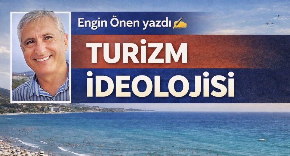 TURİZM İDEOLOJİSİ
