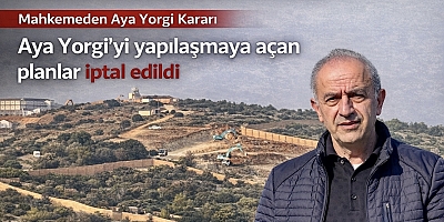 Aya Yorgi’yi yapılaşmaya açan planlar iptal edildi