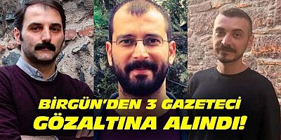 #Birgün’den Üç #Gazeteci #Gözaltına #Alındı