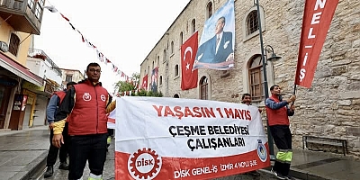 Çeşme’de 1 Mayıs Coşkusu: Emekçiler Meydanlarda Buluştu, Halaylarla Kutlandı