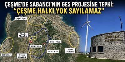 Çeşme’de Sabancı’nın GES Projesine Tepki: “Çeşme Halkı Yok Sayılamaz”