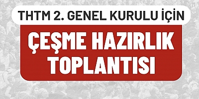 Çeşme Halk Temsilcileri Meclisi’nden Toplantı Çağrısı