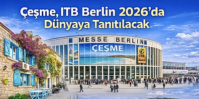 Çeşme, ITB Berlin 2026’da Dünyaya Tanıtılacak