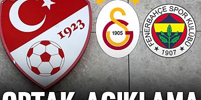 Galatasaray ve Fenerbahçe Spor Kulübü ortak bir açıklama yaptı