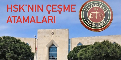 HSK’nın Çeşme Atamaları