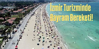 İzmir Turizminde Bayram Bereketi!