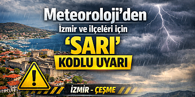 İzmir ve ilçelerine sarı kodlu uyarı!