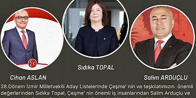 MHP İzmir milletvekili listesinde Çeşme’den 3 isme yer verdi!