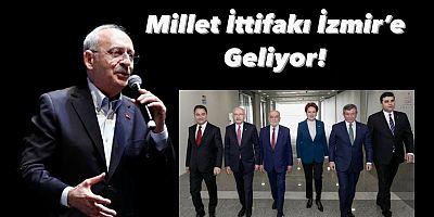 Millet İttifakı İzmir’e Geliyor!